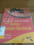 Cekal (Cegah dan Tangkal) sampai Tuntas Demam Berdarah
