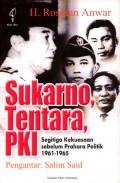 SUKARNO, TENTARA, PKI: SEGITIGA KEKUASAAN SEBELUM PRAHARA POLITIK 1961-1965