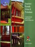INSPIRASI RUMAH SEHAT DI PERKOTAAN : LENGKAP DENGAN ANEKA DESIGN RUMAH BERBAGAI TIPE