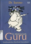 IN MEMORIAM GURU: MEMBANGKITKAN RUH-RUH PENCERDASAN