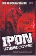 IPDN UNDERCOVER: SEBUAH KESAKSIAN