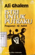 ISTRI UNTUK PUTRAKU