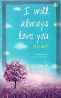 I WILL ALWAYS LOVE YOU: UNTUK MENCITAI KITA HARUS SIAP TERLUKA