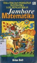 TEKA-TEKI DAN PERMAINAN MATEMATIKA YANG MENGASYIKKAN : JAMBORE MATEMATIKA