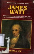 JAMES WATT: KISAH TENTANG PENGEMBANGAN MOTOR UAP SERTA PENGARUHNYA DALAM PEMBENTUKAN MASYARAKAT INDUSTRI