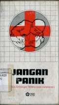 JANGAN PANIK : PEDOMAN PERTOLONGAN PERTAMA PADA KECELAKAAN