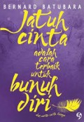 JATUH CINTA ADALAH CARA TERBAIK UNTUK BUNUH DIRI