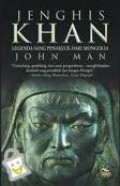 JENGHIS KHAN: LEGENDA SANG PENAKLUK DARI MONGOLIA