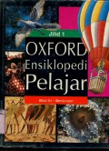 OXFORD ENSIKLOPEDI PELAJAR: JILID 1 (ABAD ES - BENDUNGAN)