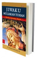 JIWAKU MULIAKAN TUHAN: BERDOA BERSAMA MARIA