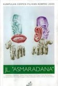 JL. ASMARADANA : KUMPULAN CERPEN PILIHAN KOMPAS 2005