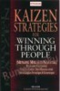KAIZEN STRATEGIES FOR WINNING THROUGH PEOPLE (MENANG MELALUI MANUSIA)- BAGAIMANA MENCIPTAKAN PROGRAM SUMBER DAYA MANUSIA UNTUK MEMENANGKAN PERSAINGAN & KEUNTUNGAN