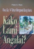KAKO LAMI ANGALAI?: RIWU GA; 14 TAHUN MENGAWAL BUNG KARNO