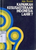 KAPANKAH KESUSASTRAAN INDONESIA LAHIR?