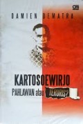KARTOSOEWIRJO PAHLAWAN ATAU TERORIS?