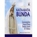 KATA-KATA BUNDA: MERENUNGKAN PESAN-PESAN BUNDA MARIA DI FATIMA