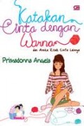 KATAKAN CINTA DENGAN WARNA DAN ANEKA KISAH CINTA LAINNYA