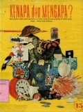 KENAPA DAN MENGAPA?: MENJAWAB 120 PERTANYAAN YANG PALING SERING DITANYAKAN ANAK-ANAK REMAJA (VOLUME 15)