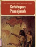 KHAZANAH PENGETAHUAN BAGI ANAK-ANAK: KEHIDUPAN PRASEJARAH