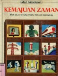 MARI MENELUSURI: KEMAJUAN ZAMAN DARI JALAN SETAPAK SAMPAI PERANTI ELEKTRONIK (VOLUME 4)