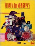 KENAPA DAN MENGAPA?: MENJAWAB 120 PERTANYAAN YANG PALING SERING DITANYAKAN ANAK-ANAK REMAJA (VOLUME 16)