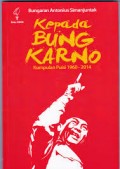 KEPADA BUNG KARNO: KUMPULAN PUISI 1960-2014