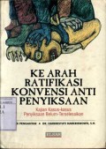 KE ARAH RATIFIKASI KONVENSI ANTI PENYIKSAAN: KAJIAN KASUS-KASUS PENYIKSAAN BELUM-TERSELESAIKAN