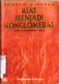 KIAT MENJADI KONGLOMERAT : DARI RP 10 JUTA MENJADI 5 TRILYUN