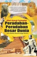 KITAB SEJARAH TERLENGKAP PERADABAN-PERADABAN BESAR DUNIA: DARI SEBELUM MASEHI HINGGA MODERN