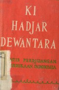 KI HAJAR DEWANTARA: PERINTIS PERDJUANGAN KEMERDEKAAN INDONESIA