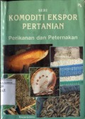 KOMODITI EKSPOR PERTANIAN : PERIKANAN DAN PETERNAKAN