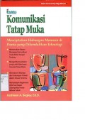 KOMUNIKASI TATAP MUKA: MENCIPTAKAN HUBUNGAN MANUSIA DI DUNIA YANG DIKENDALIKAN TEKNOLOGI