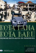 KOTA LAMA - KOTA BARU: SEJARAH KOTA-KOTA DI INDONESIA