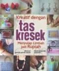 KREATIF DENGAN TAS KRESEK: MENYULAP LIMBAH JADI RUPIAH