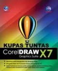 KUPAS TUNTAS CORELDRAW X7: GRAPHICS SUITE