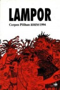 LAMPOR : CERPEN PILIHAN KOMPAS 1994