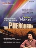 LASKAR PELANGI THE PHENOMENON : DI BALIK BUKU TERLARIS DALAM SEJARAH INDONESIA