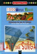 SERI ANAK PINTAR 1000 TANYA JAWAB PENGAYAAN IPA DAN IPS TERPADU: LAUT DAN SUNGAI