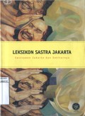 LEKSIKON SASTRA JAKARTA : SASTRAWAN JAKARTA DAN SEKITARNYA