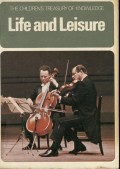 THE CHILDREN'S TREASURY OF KNOWLEDGE: LIFE AND LEISURE
