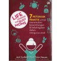 LIFE LESSON FOR BUSSY MOMS: 7 PETUNJUK PRAKTIS UNTUK MENEMUKAN KESEIMBANGAN DAN KEBAHAGIAAN DALAM MENGURUS ANAK