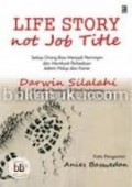 LIFE STORY NOT JOB TITLE