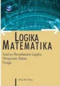 LOGIKA MATEMATIKA: SOAL DAN PENYELESAIAN LOGIKA, HIMPUNAN, RELASI, FUNGSI
