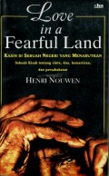 LOVE IN A FEARFUL LAND (KASIH DI SEBUAH NEGERI YANG MENAKUTKAN)
