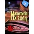 MACROMEDIA FLASH MX 2004: DISERTAI LATIHAN APLIKASI MEMBUAT ANIMASI DENGAN ACTIONS SCRIPT