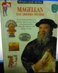 MAGELLAN DAN AMERIKA SELATAN: KISAH TENTANG PELAYARAN KELILING DUNIA YANG SUKSES DAN PENJELAJAHAN AMERIKA SELATAN OLEH BANGSA EROPA