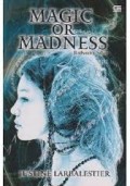MAGIC OR MADNESS RAHASIA SIHIR