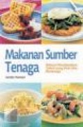 MAKANAN SUMBER TENAGA: RAHASIA MENDAPATKAN TUBUH YANG KUAT DAN BERTENAGA