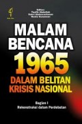 MALAM BENCANA 1965 (JILID I): REKONTRUKSI DALAM PERDEBATAN