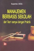 MANAJEMEN BERBASIS SEKOLAH DARI TEORI SAMPAI DENGAN PRAKTIK